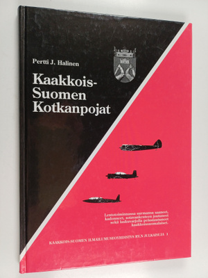 Pertti J. Halinen : Kaakkois-Suomen kotkanpojat : lentoto...
