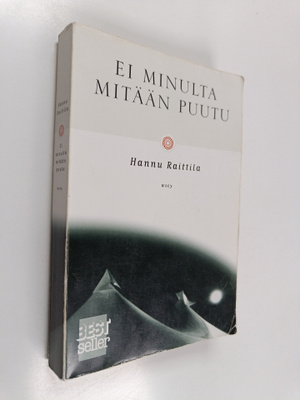 Hannu Raittila : Ei minulta mitään puutu