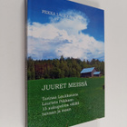 Pekka Laukkanen : Juuret meissä : tarinaa Laukkasista, La... - pikkukuva 1