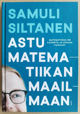 Samuli Siltanen: Astu matematiikan maailmaan