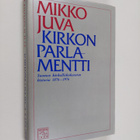 Mikko Juva : Kirkon parlamentti : Suomen kirkolliskokoust... - pikkukuva 1