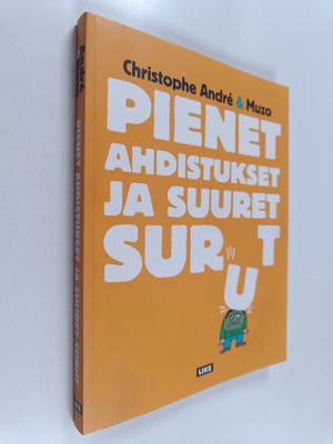 Christophe Andre : Pienet ahdistukset ja suuret surut