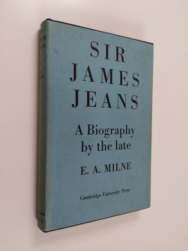 E. A. Milne : Sir James Jeans : a biography