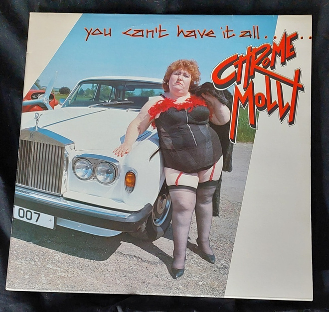 Chrome Molly : LP You can't have it all... Or can you