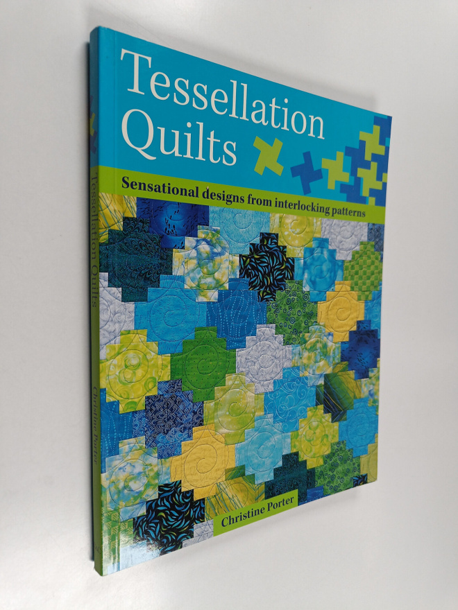 Christine Porter : Tessellation Quilts - Sensational Desi...