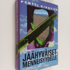 Pentti Kirstilä : Jäähyväiset menneisyydelle : jännitysro... - pikkukuva 1