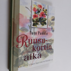 Taru Panula : Ruusukortin aika : ajatuksia elämän kipeiss... - pikkukuva 1