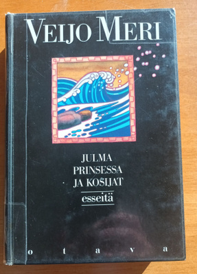 Veijo Meri: Julma prinsessa ja kosijat, Otava 1986, 1.p.