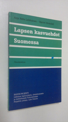Anja Riitta Lahikainen : Lapsen kasvuehdot Suomessa