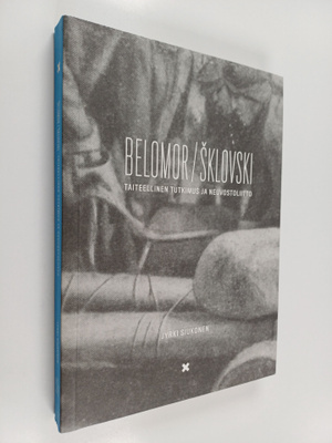 Jyrki Siukonen : Belomor / Sklovski : Taiteellinen tutkim...