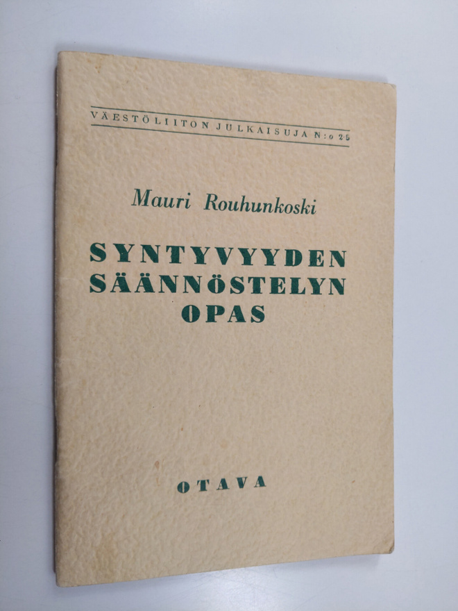 Mauri Rouhunkoski : Syntyvyyden säännöstelyn opas