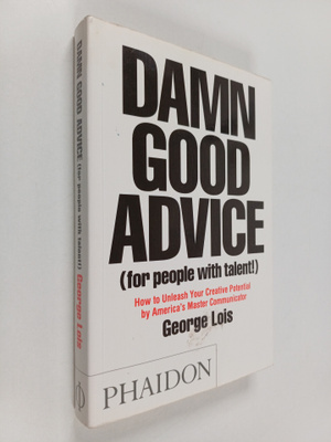 George Lois : Damn good advice (for people with talent!) ...