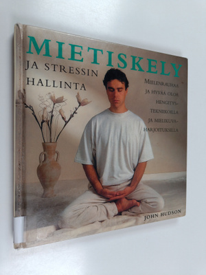 John Hudson : Mietiskely ja stressin hallinta : mielenrau...