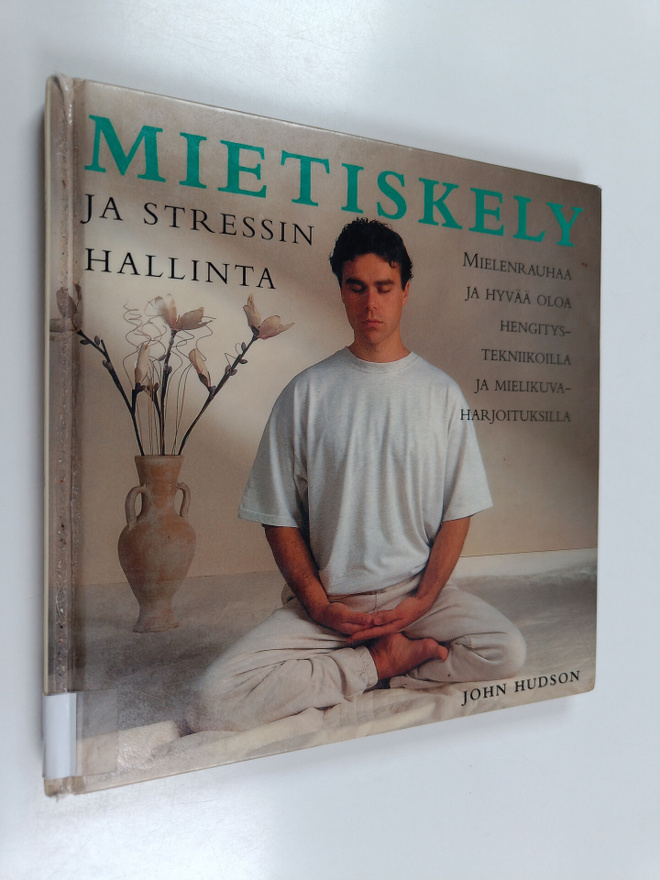 John Hudson : Mietiskely ja stressin hallinta : mielenrau...