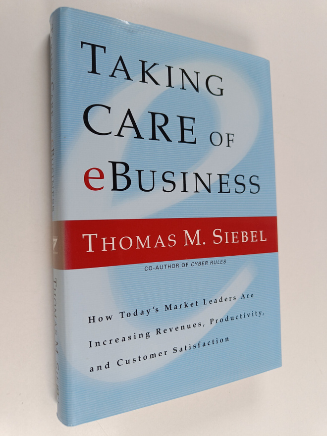Thomas M. Siebel : Taking Care of eBusiness