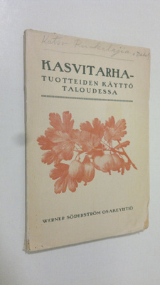 Else Dahl : Kasvitarhatuotteiden käyttö taloudessa : neuv...