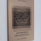 Aivo Löhmus : Kysymyksiä presidentille : trenditekstejä :... - pikkukuva 1