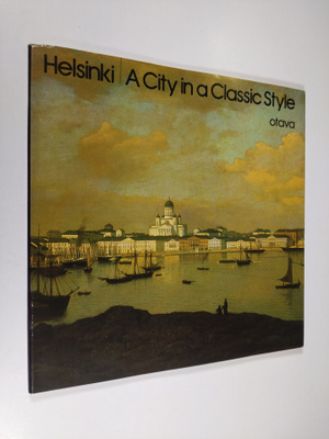 Eino E. Suolahti : Helsinki - A City in a Classic style
