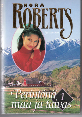 Nora Roberts - Perintönä maa ja taivas 1 osa
