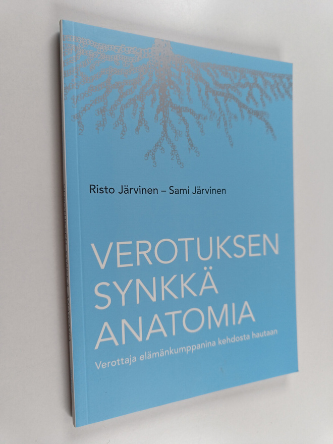 Risto Järvinen : Verotuksen synkkä anatomia : verottaja e...