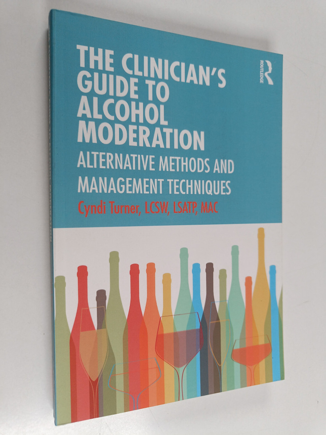 Cyndi Turner : The Clinicians Guide to Alcohol Moderation...