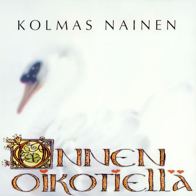 Kolmas Nainen  **  Onnen Oikotiellä  **  CD