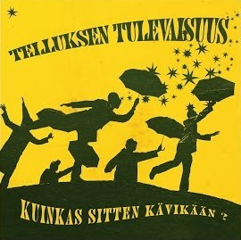 Telluksen Tulevaisuus - Kuinkas Sitten Kävikään (CD) EX+!!