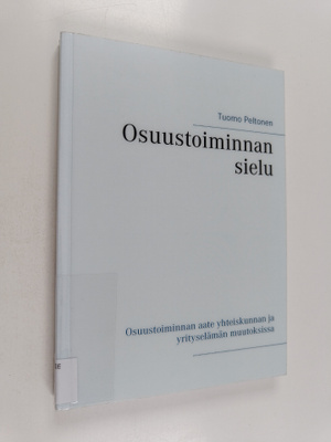 Tuomo Peltonen : Osuustoiminnan sielu : osuustoiminnan aa...