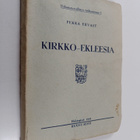 Pekka Ervast : Kirkko-ekleesia - pikkukuva 1