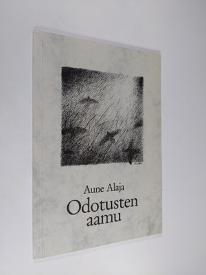 Aune Alaja : Odotusten aamu
