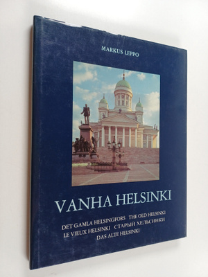 Markus Leppo : Vanha Helsinki = Det gamla Helsingfors = T...