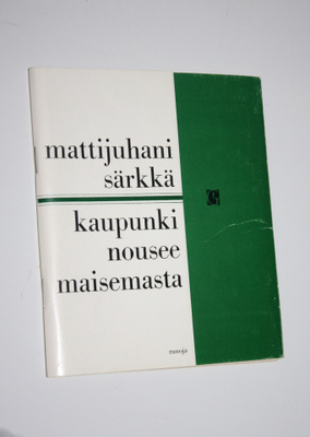 Matti Särkkä : Kaupunki nousee maisemasta : runoja