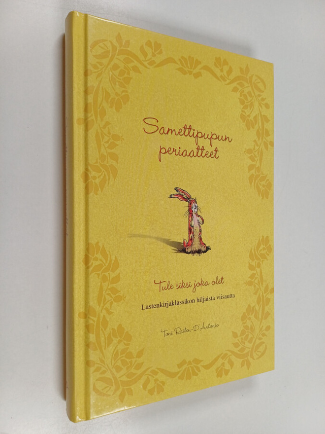 Toni Raiten-D'Antonio : Samettipupun periaatteet : tule s...