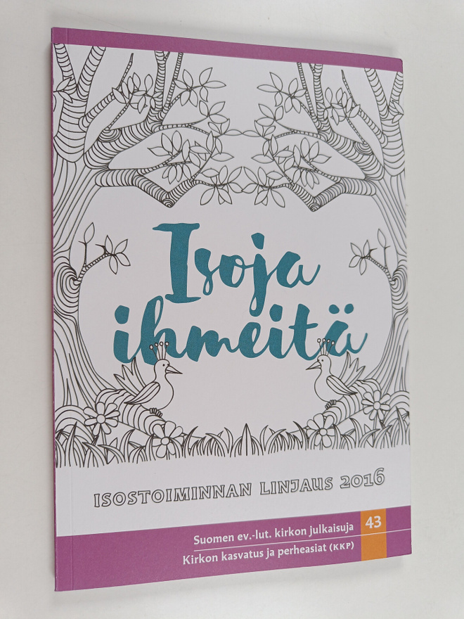 Isoja ihmeitä : isostoiminnan linjaus 2016 - Isostoiminna...