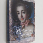 Herman Lindqvist : Madame de Pompadour : äly, kauneus, valta - pikkukuva 1