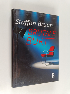 Staffan Bruun : Brutale Burt