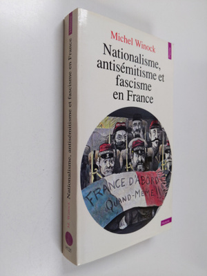 Michel Winock : Nationalisme, antisemitisme et fascisme e...