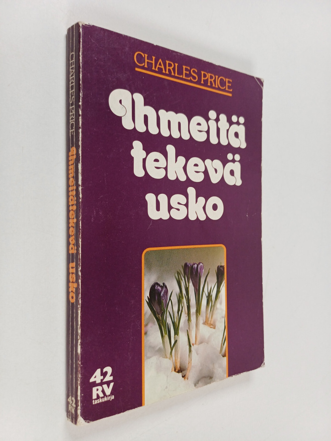 Charles S. Price : Ihmeitätekevä usko