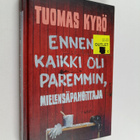 Tuomas Kyrö : Ennen kaikki oli paremmin, Mielensäpahoittaja - pikkukuva 1