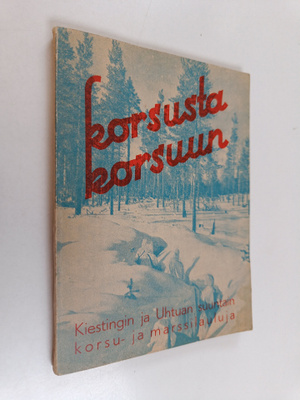 Korsusta korsuun : Kiestingin ja Uhtuan suuntain korsu- j...
