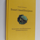 Tommi Uschanov : Suuri kaalihuijaus : kirjoituksia yhteis... - pikkukuva 1