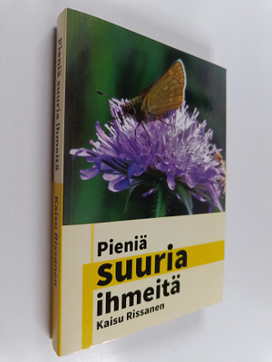 Kaisu Rissanen : Pieniä suuria ihmeitä (signeerattu)