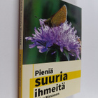 Kaisu Rissanen : Pieniä suuria ihmeitä (signeerattu) - pikkukuva 1
