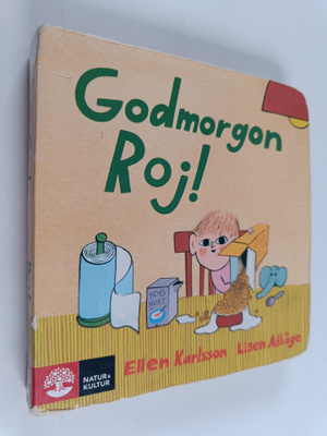 Ellen Karlsson : Godmorgon, Roj!