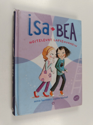 Annie Barrows : Isa+Bea hoitelevat lapsenvahdin