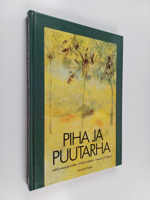 Marja Ylätalo ym. : Piha ja puutarha