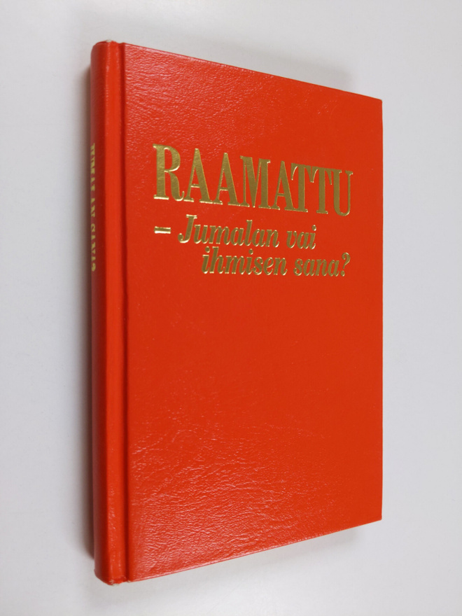 Raamattu - jumalan vai ihmisen sana?