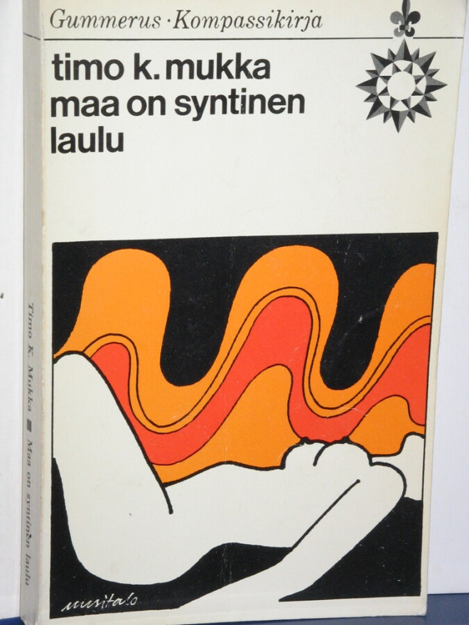 Timo K. Mukka : Maa on syntinen laulu