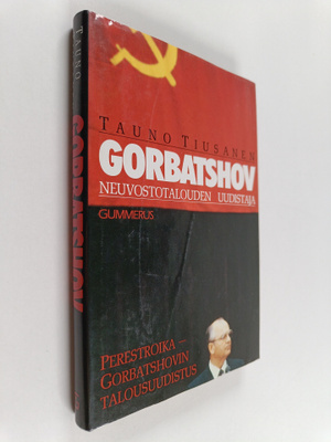 Tauno Tiusanen : Gorbatshov - neuvostotalouden uudistaja ...