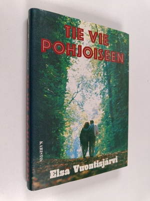 Elsa Vuontisjärvi : Tie vie pohjoiseen